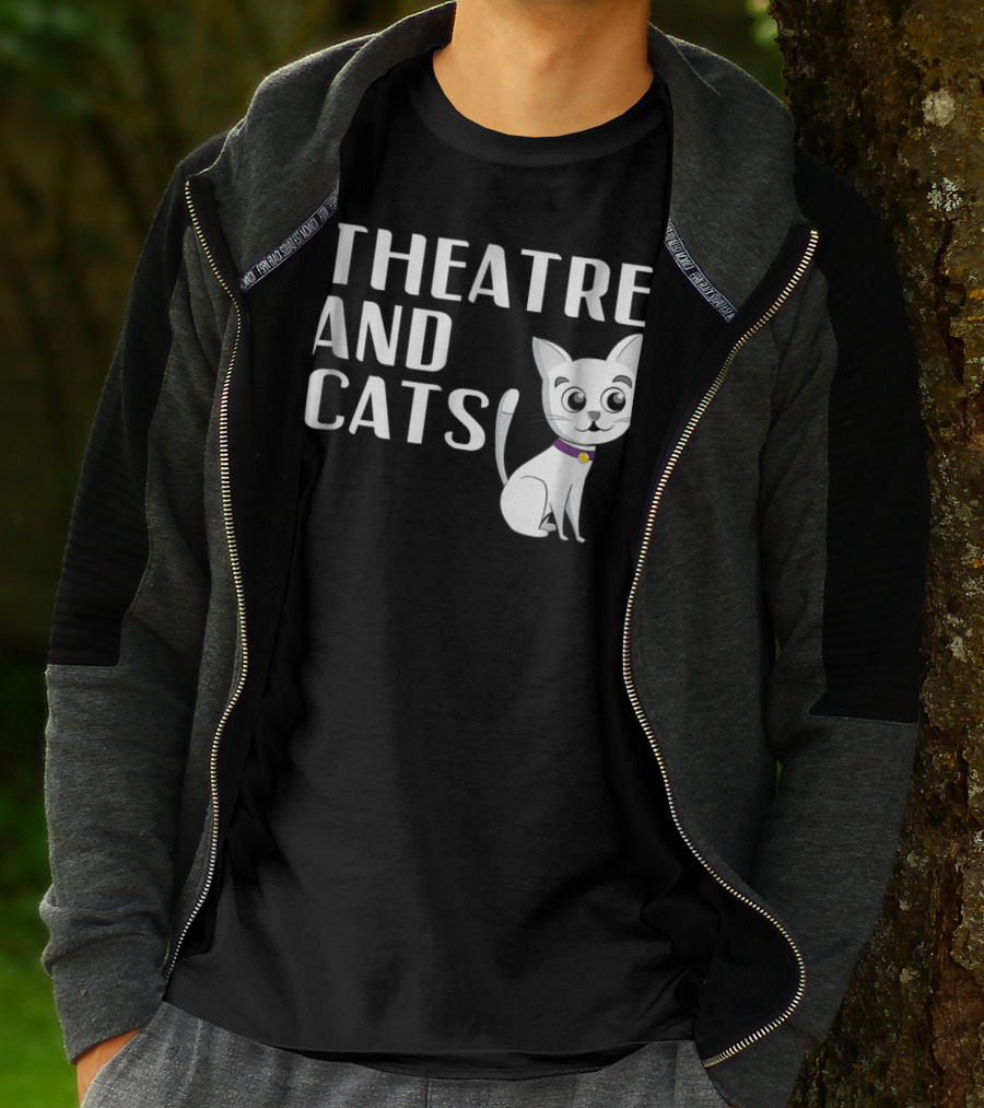 Theatre And Cats Funny Actor Actress Cat Mom Owner Enthusiast Fashion T-Shirt