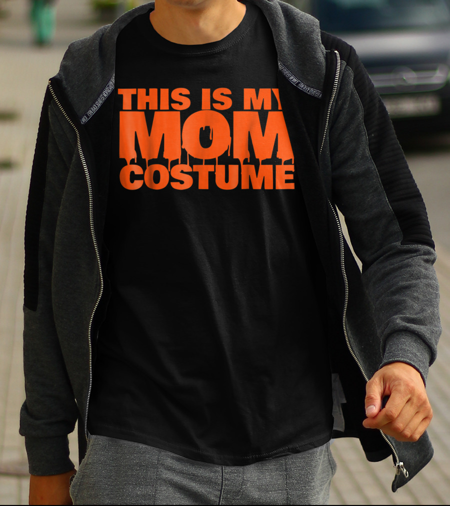 This Is My Mom Costume Scary Halloween S53 T-Shirt