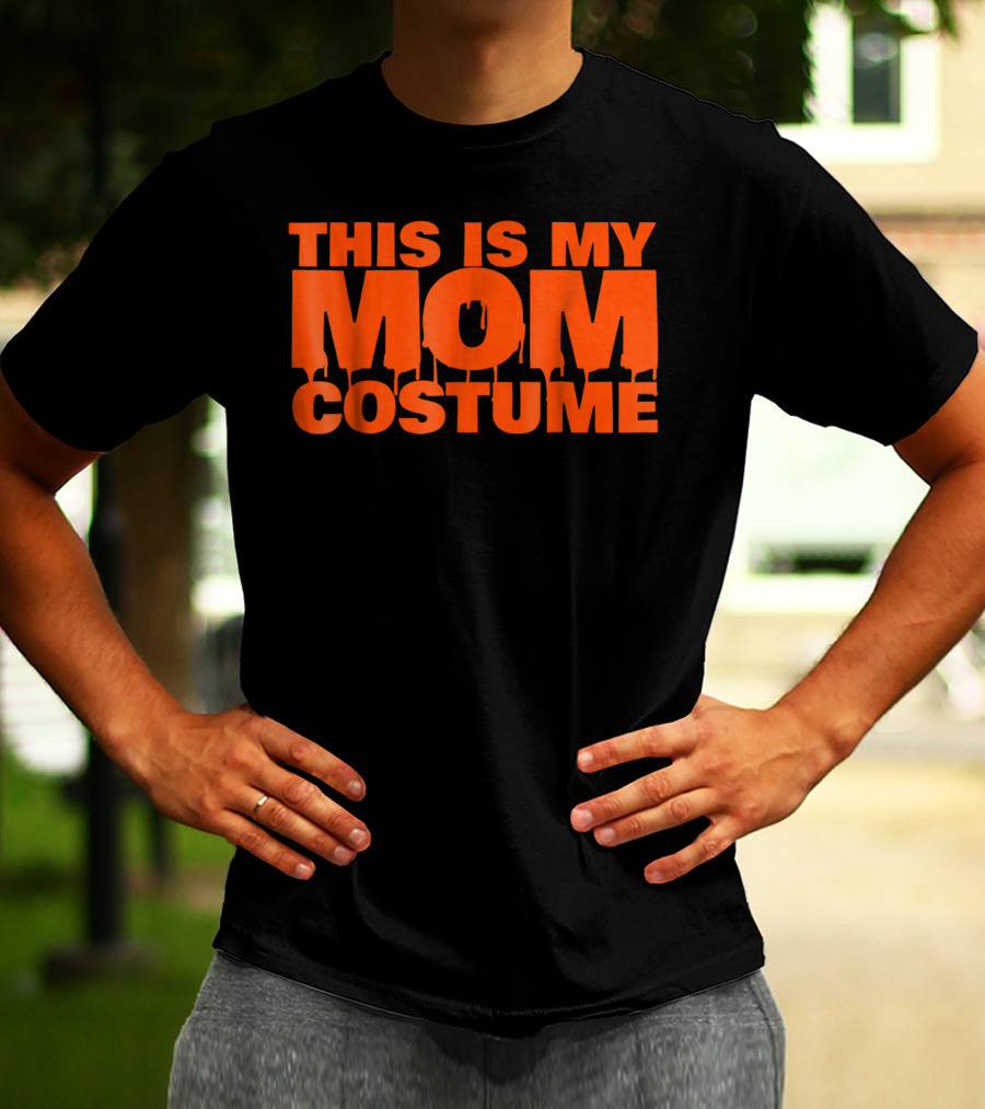 This Is My Mom Costume Scary Halloween S53 T-Shirt