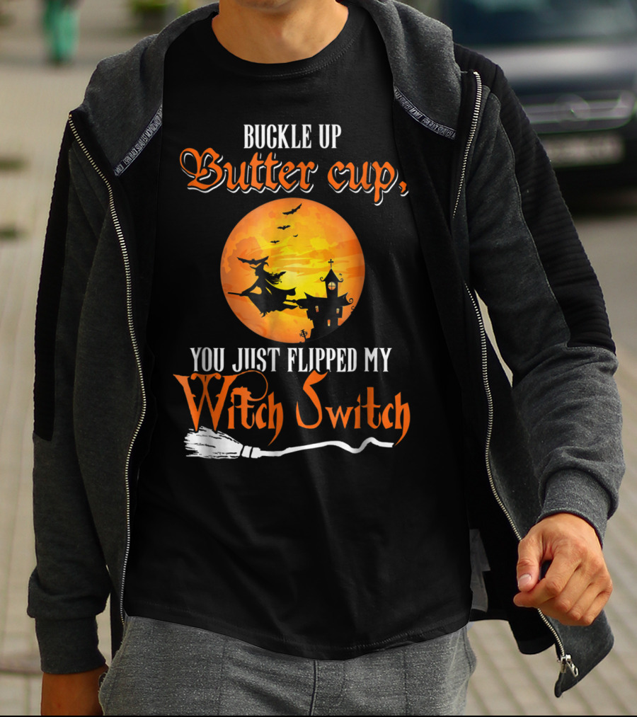 Buckle Up Buttercup You Just Flipped My Witch Switch Halloween Witches Moon Broomstick T-Shirt