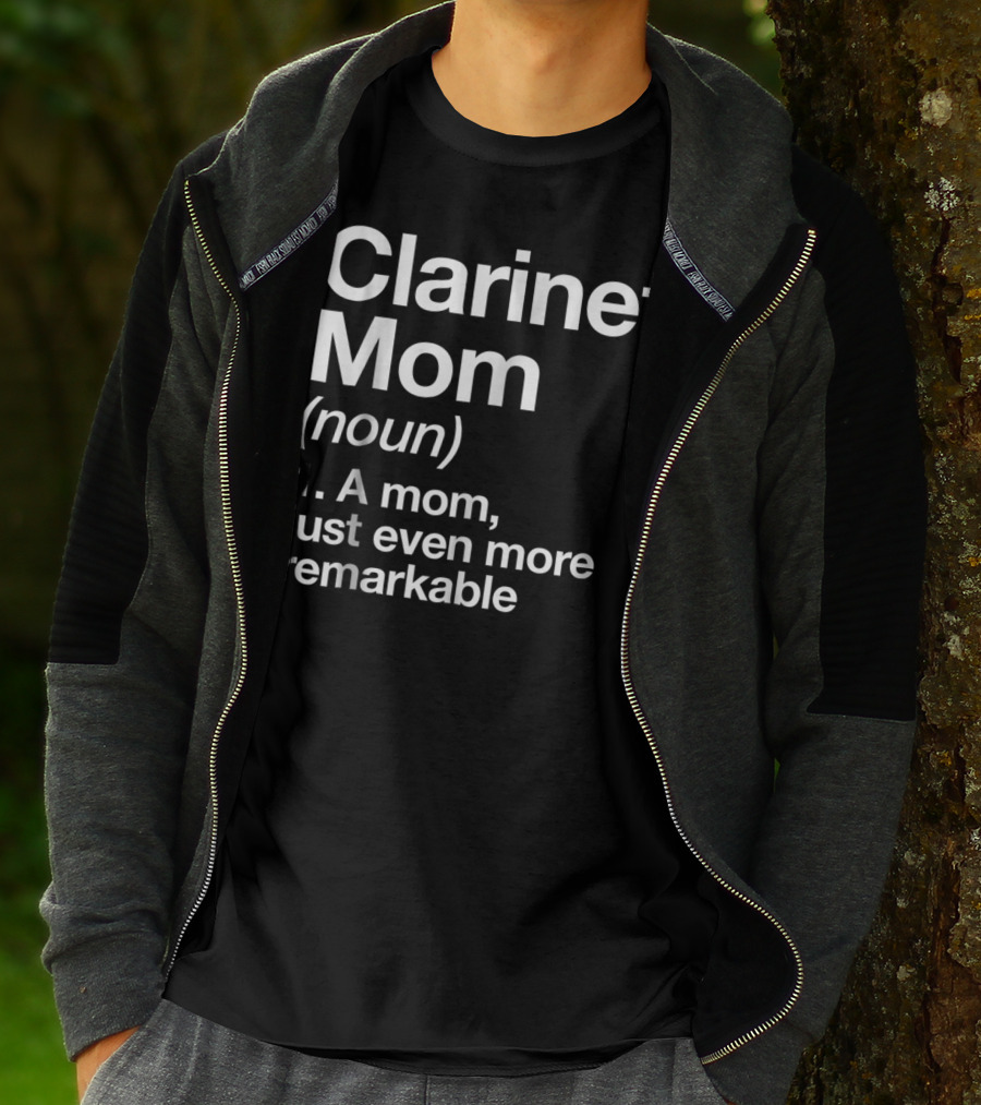 Clarinet Mom Definition Noun A Mom Just Even More Remarkable Funny Musician T-Shirt
