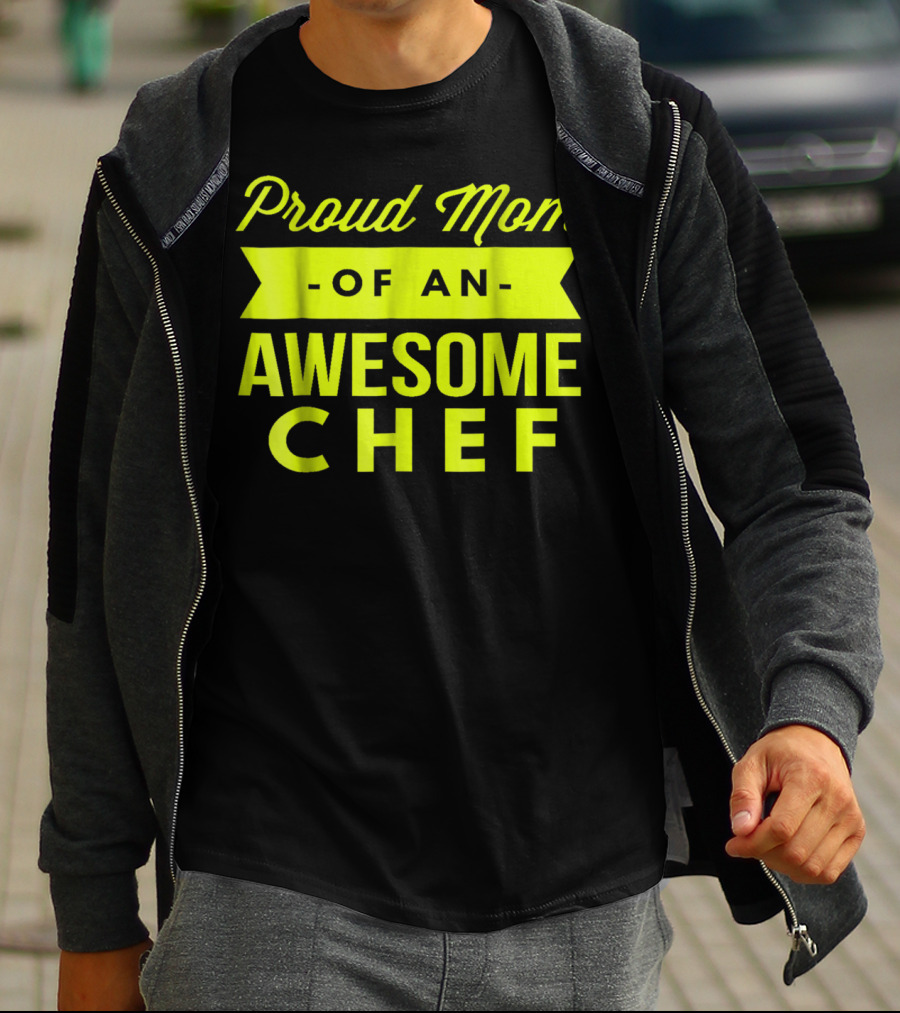 Proud Mom Of An Awesome Chef T-Shirt