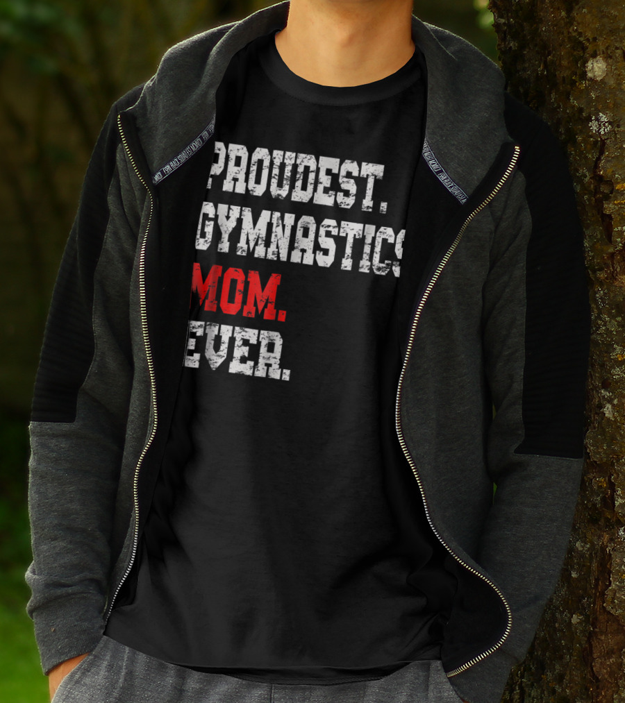 Proudest Gymnastics Mom Ever Custom Gymnastics Mom Cute Gymnast T-Shirt