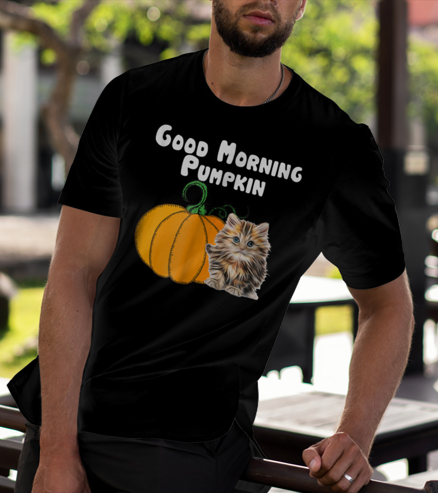 Good Morning Pumpkin Cat Lover Cat Mom Halloween90 Feline Festivity T-Shirt