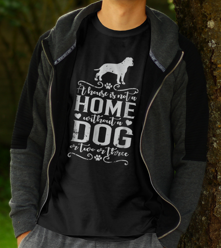 A House Is Not A Home Without A Dog Or Two Or Three Amstaff Dog Mom45 T-Shirt