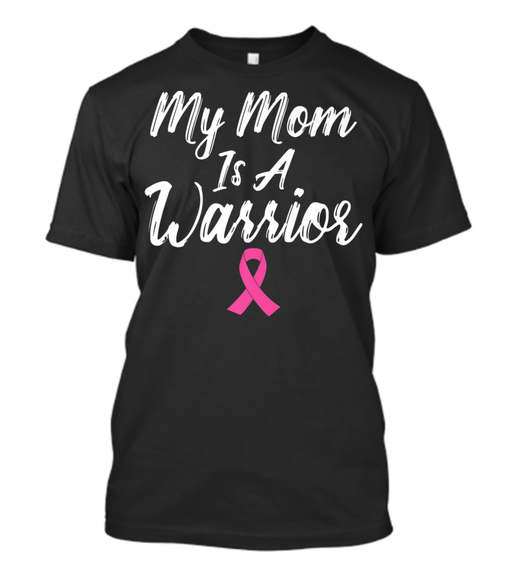 My Mom Is A Warrior Pink T-Shirt