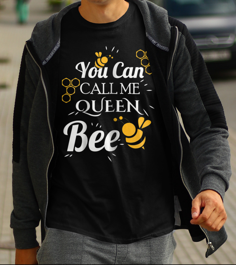 You Can Call Me Queen Bee Honeycomb And Bees T-Shirt
