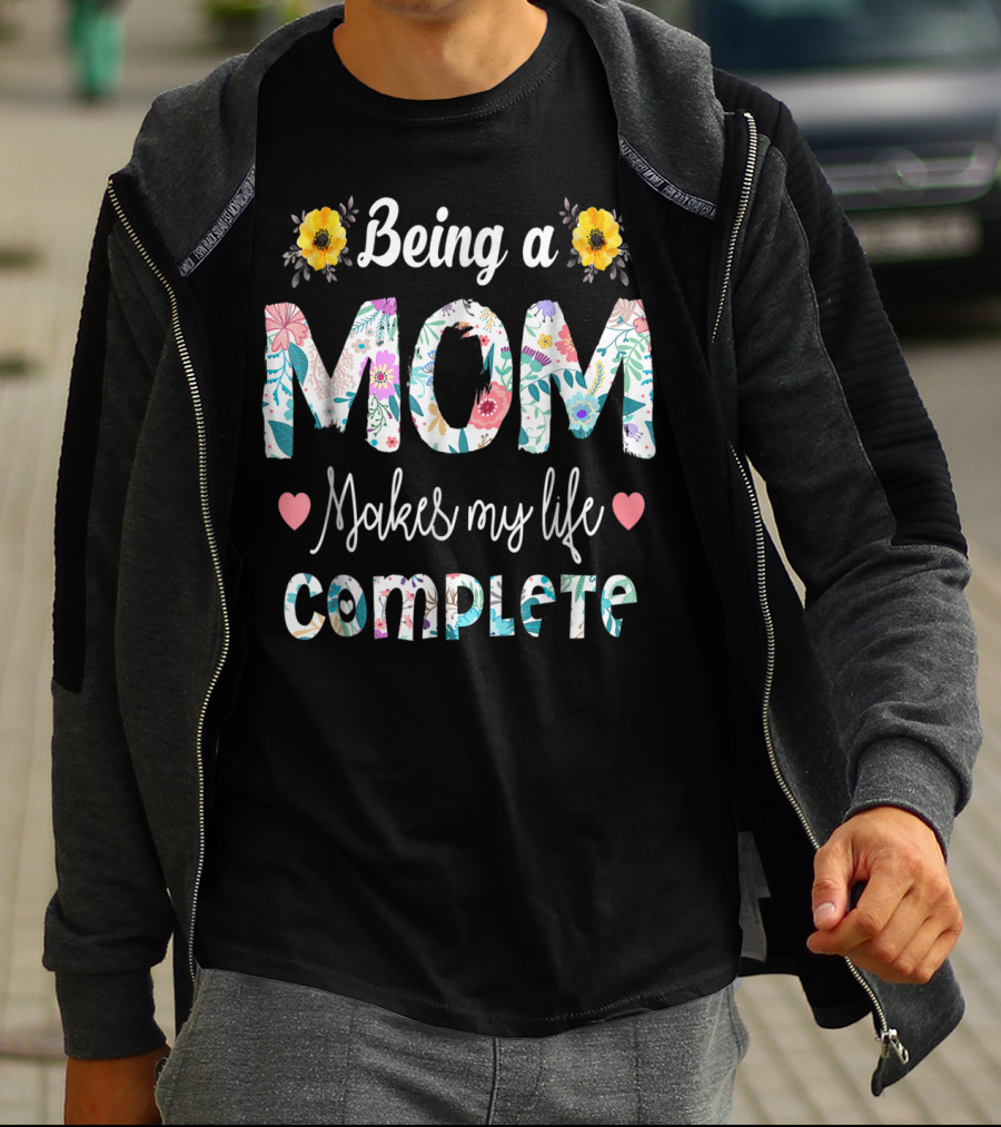 Being A Mom Makes My Life Complete Floral Text With Yellow Flowers And Hearts T-Shirt