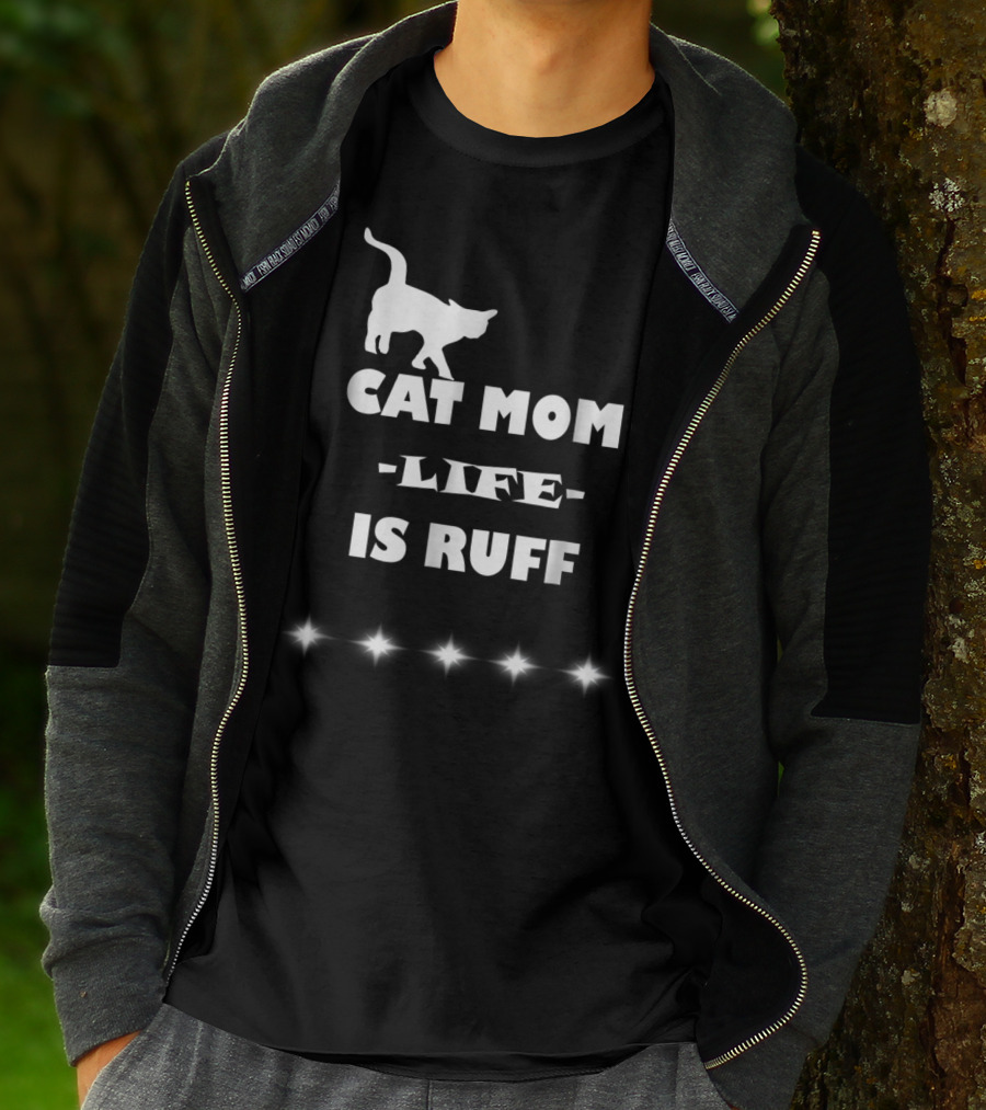 Cat Mom Life Is Ruff Funny Cute Cat Lover T-Shirt