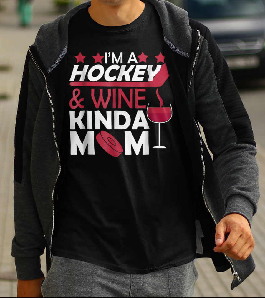I'm A Hockey And Wine Kinda Mom T-Shirt