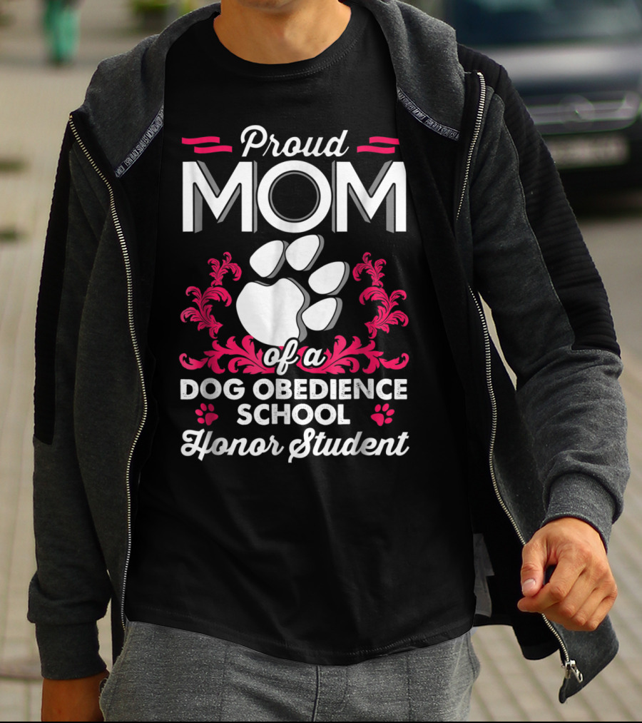 Proud Mom Of A Dog Obedience School Honor Student T-Shirt