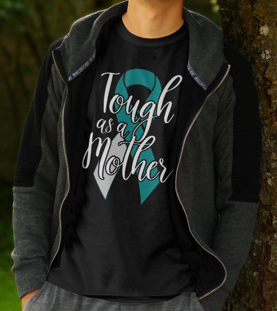 Tough As A Mother Cervical Cancer Awareness T-Shirt