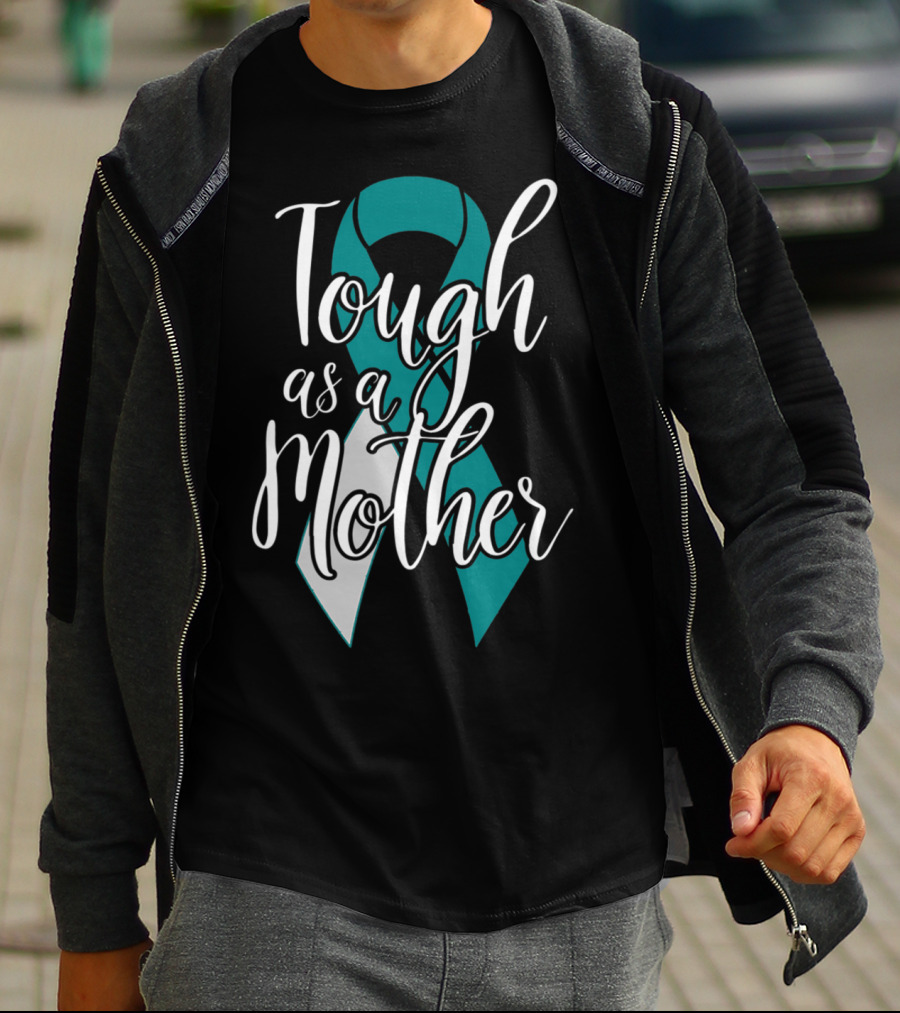 Tough As A Mother Cervical Cancer Awareness T-Shirt