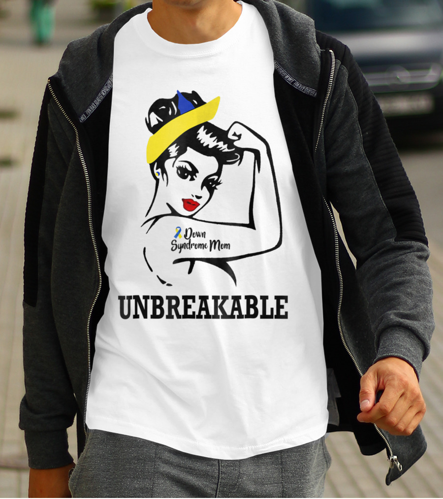 Down Syndrome Mom Unbreakable T-Shirt