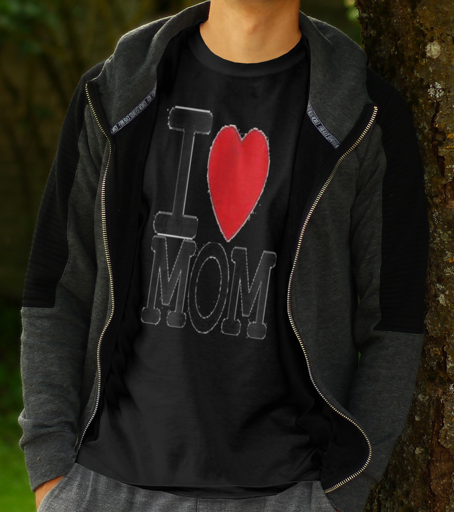 I Love Mom Best For Your Mom Happy 30 T-Shirt