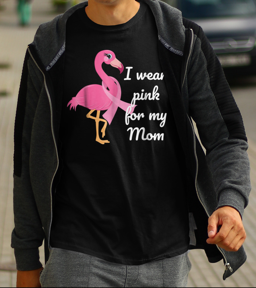 I Wear Pink For My Mom Breast Cancer Awareness Flamingo T-Shirt