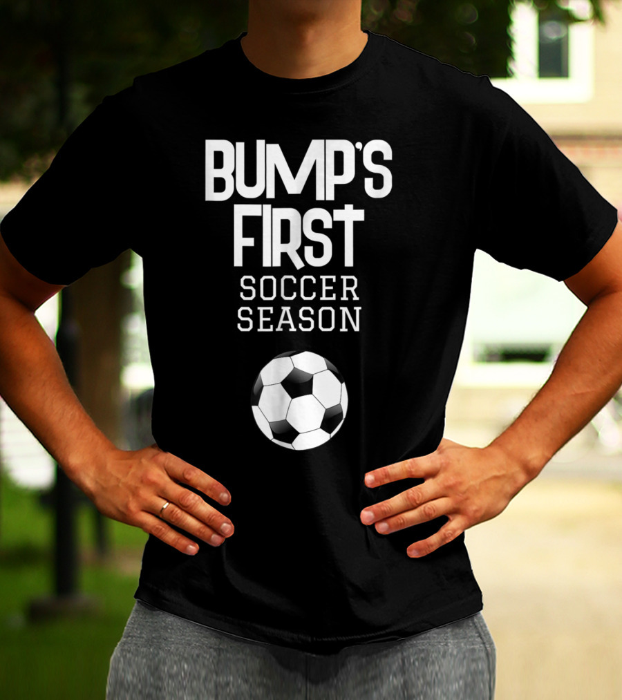 Bump's First Soccer Season New Expecting Mom To Be Soccer Ball T-Shirt