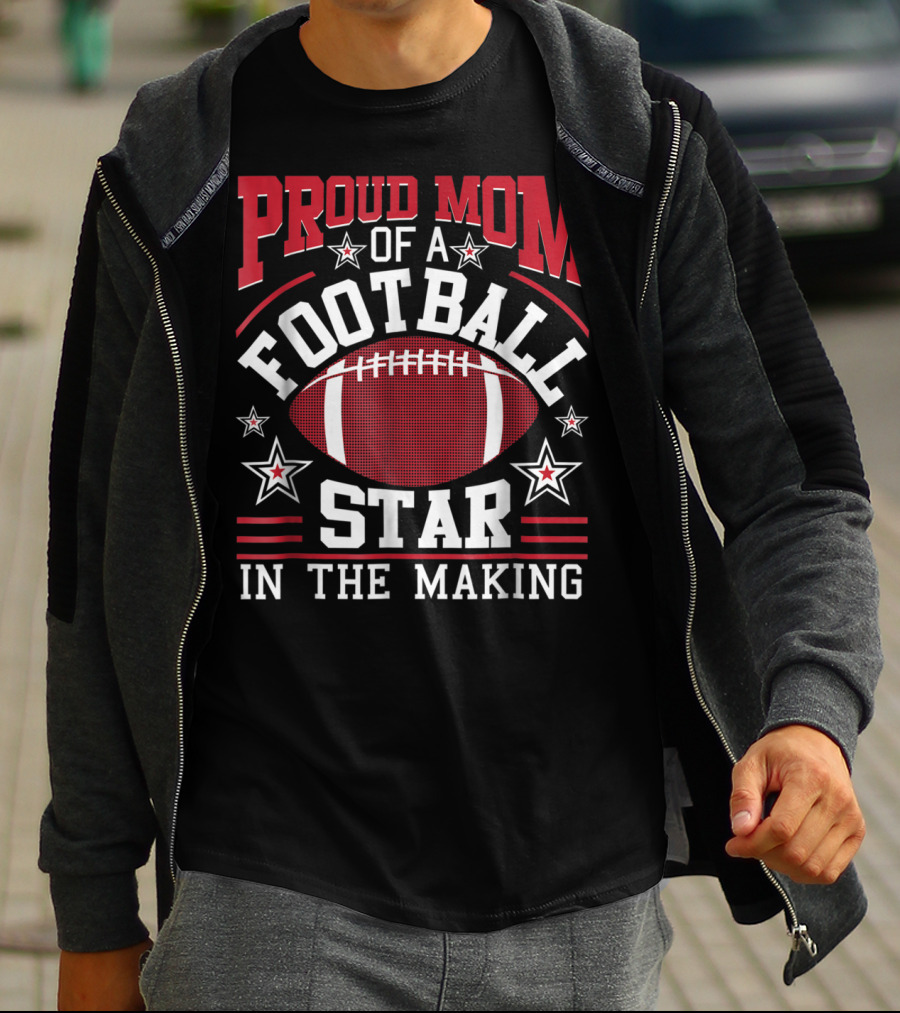 Proud Mom Of A Football Star In The Making With Football And Stars T-Shirt