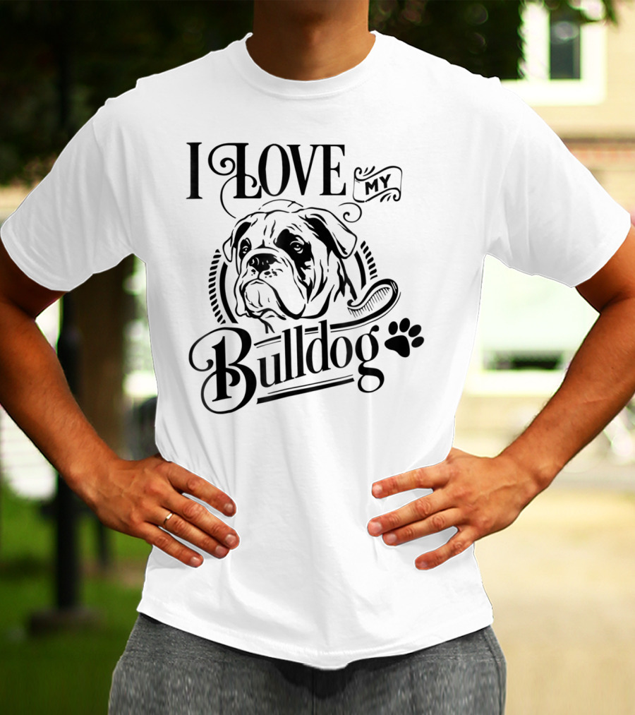 I Love My Bulldog Funny Puppy Mom Dog T-Shirt