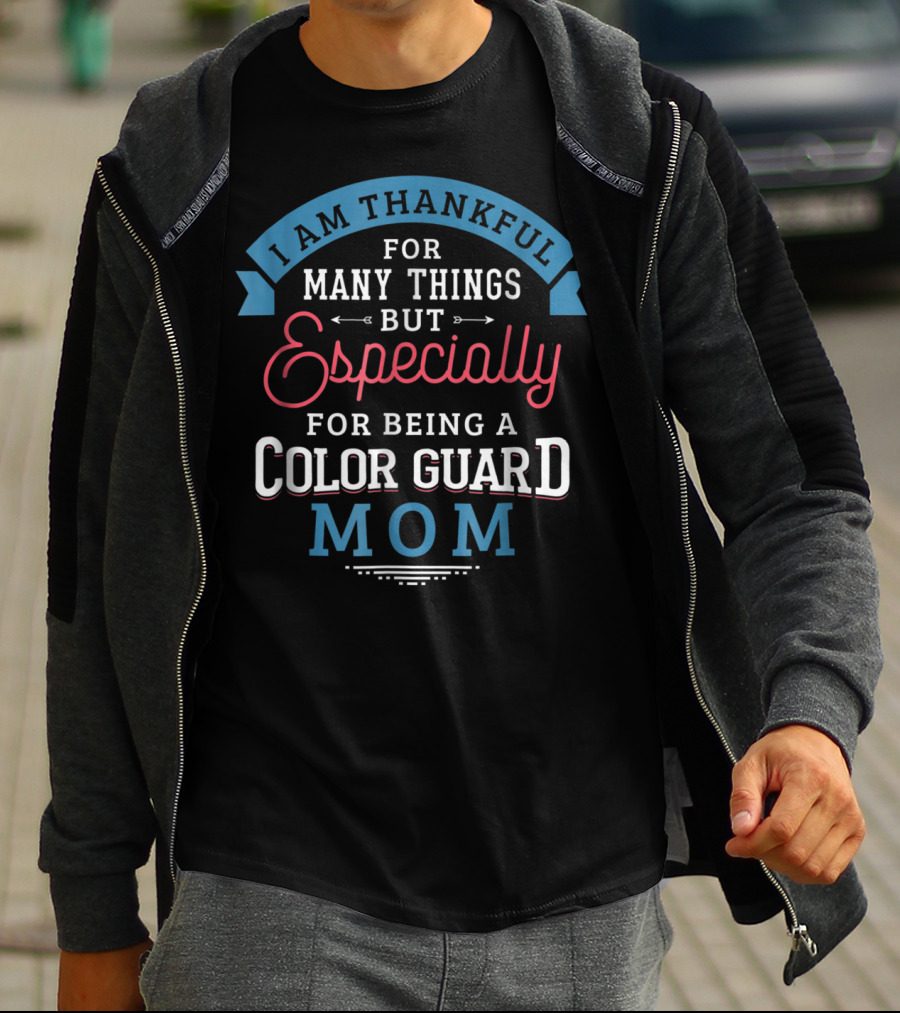Thankful For Many Things Especially Being A Color Guard Mom Pride61 T-Shirt