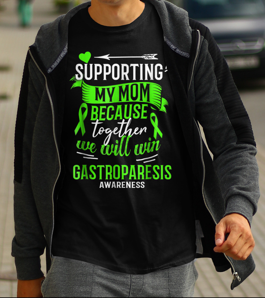 Supporting My Mom Because Together We Will Win Gastroparesis Awareness T-Shirt