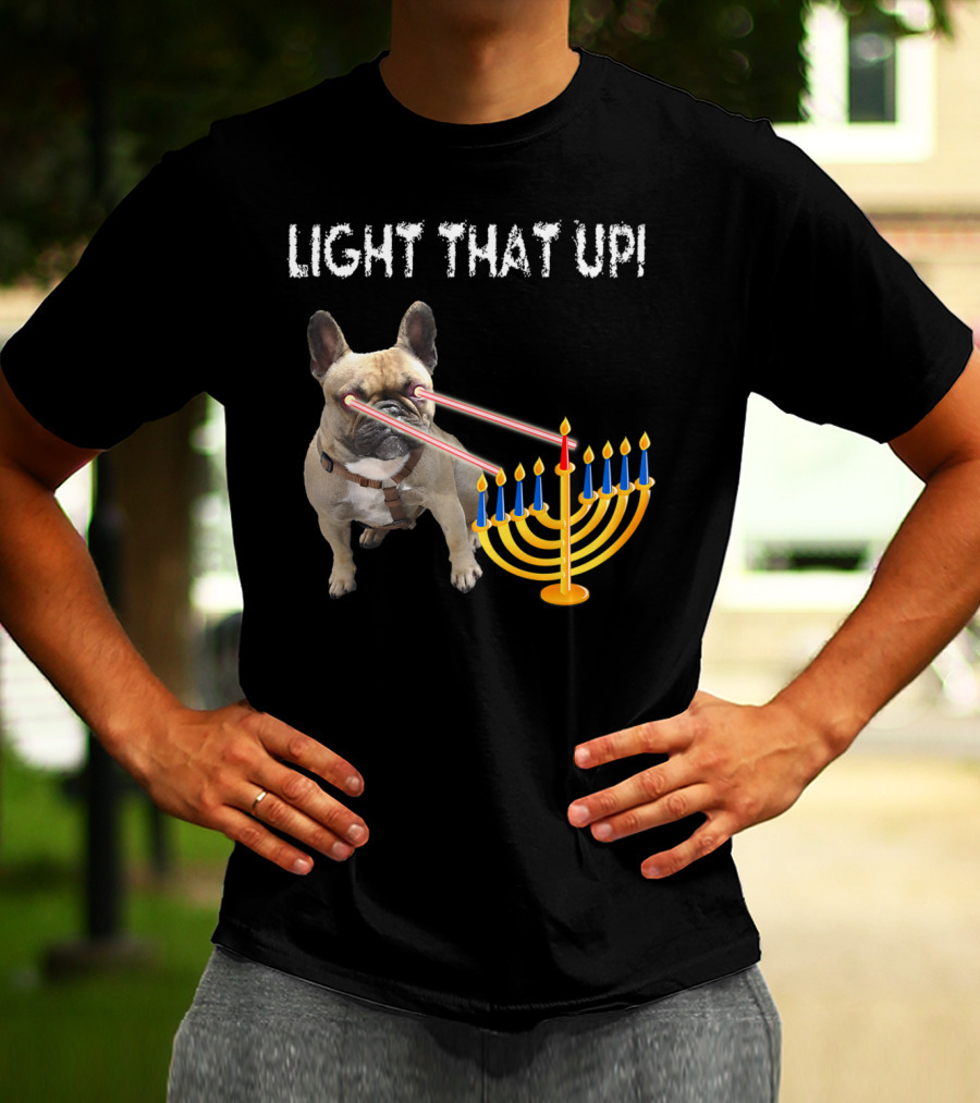 LIGHT THAT UP Hanukkah Frenchie Proud French Bulldog52 T-Shirt
