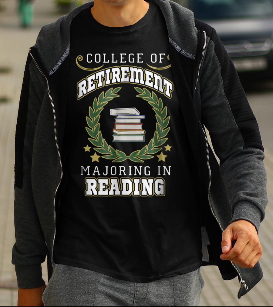 College Of Retirement Majoring In Reading T-Shirt