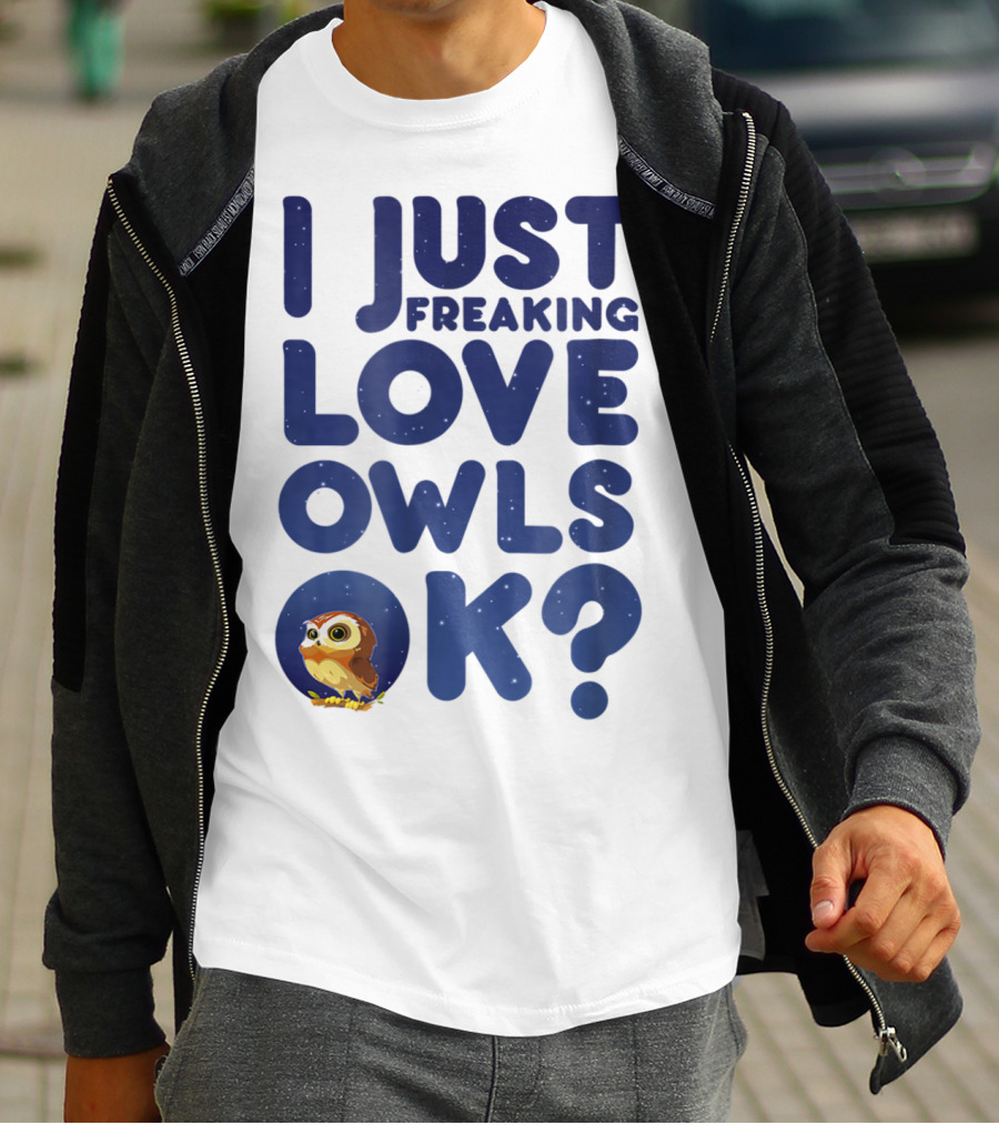 I Just Freaking Love Owls Ok Kawaii Owl Face T-Shirt