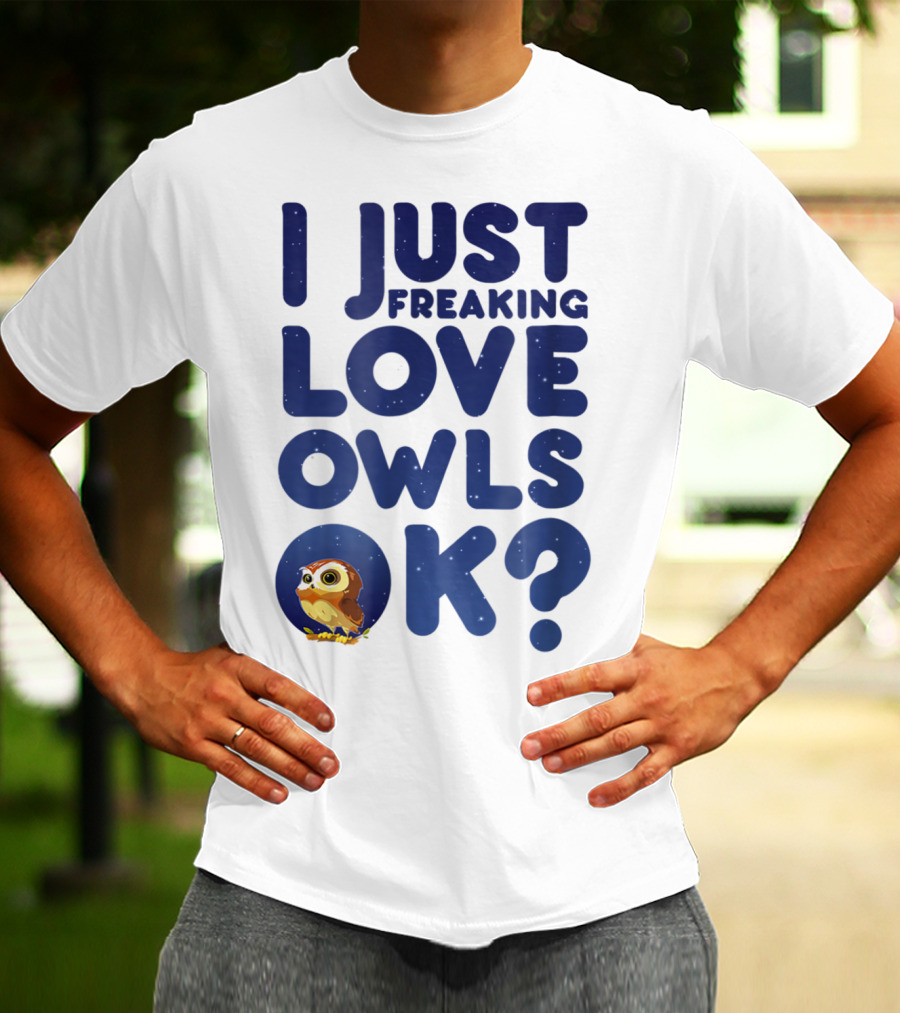 I Just Freaking Love Owls Ok Kawaii Owl Face T-Shirt