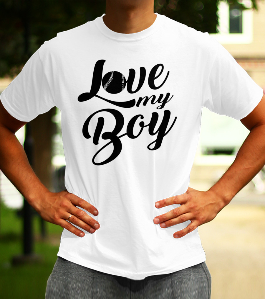 Love My Boy Baseball T-Shirt