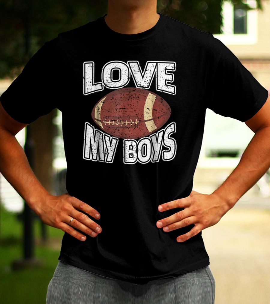 Love My Boys Football Mom American Football 127 T-Shirt