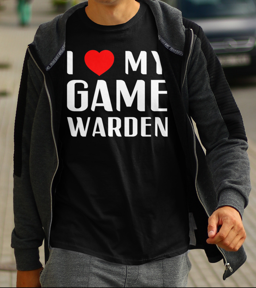 I Love My Game Warden Proud Mom Wife Girlfriend T-Shirt