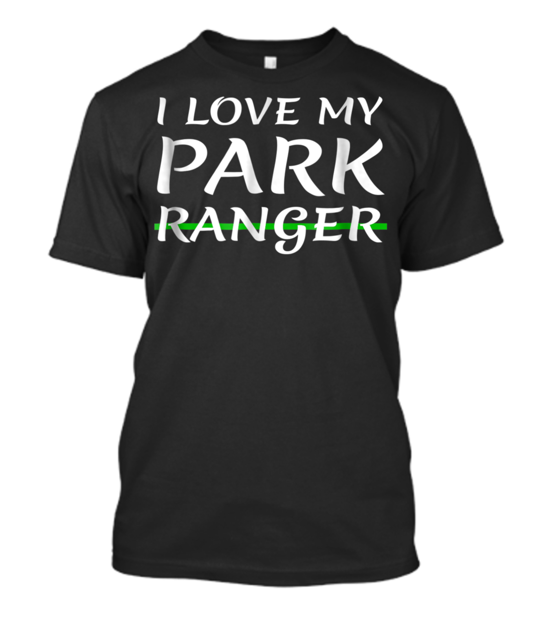 I Love My Park Ranger Wife Girlfriend Mom Mother T-Shirt
