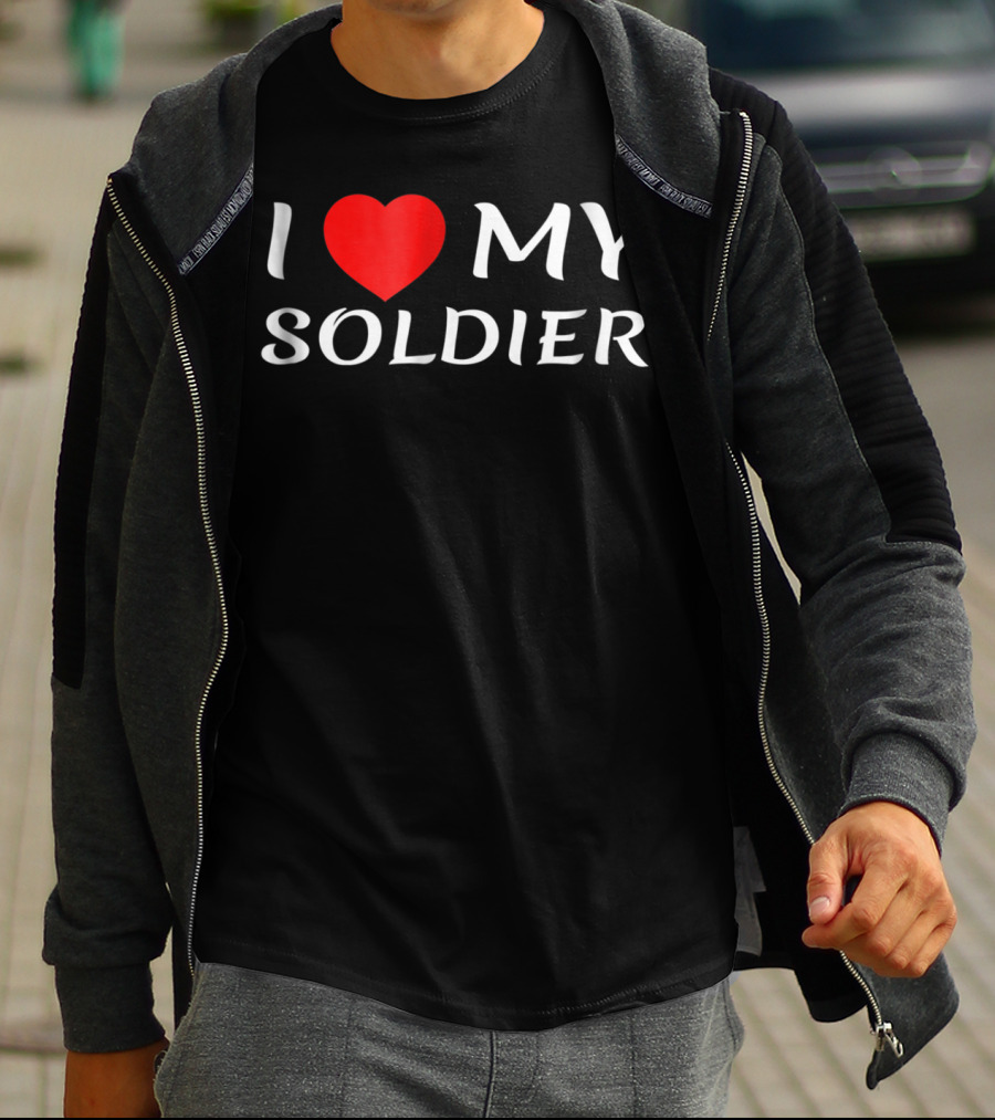 I Love My Soldier Girlfriend Wife Mom Mother T-Shirt