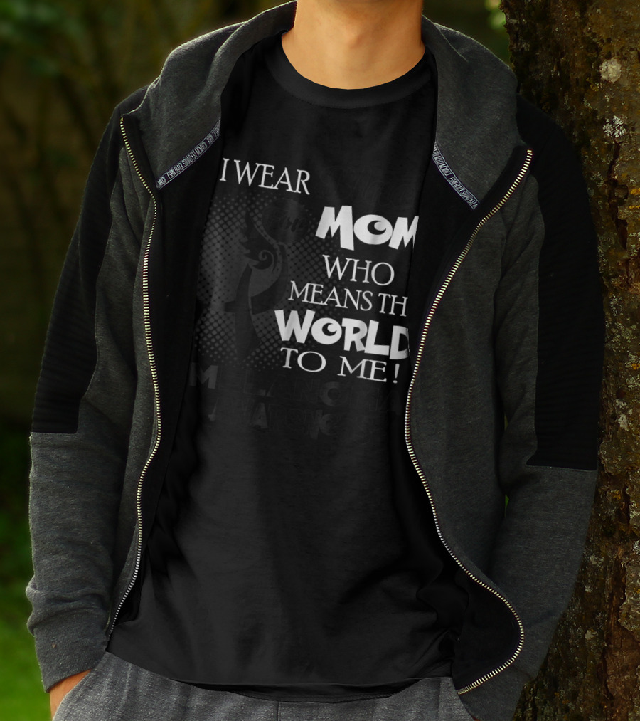 I Wear Black For Mom Who Means The World To Me Melanoma Awareness T-Shirt