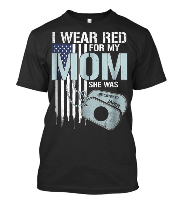 I Wear Red For My Mom She Was Deployed To Japan American Flag Dog Tags T-Shirt