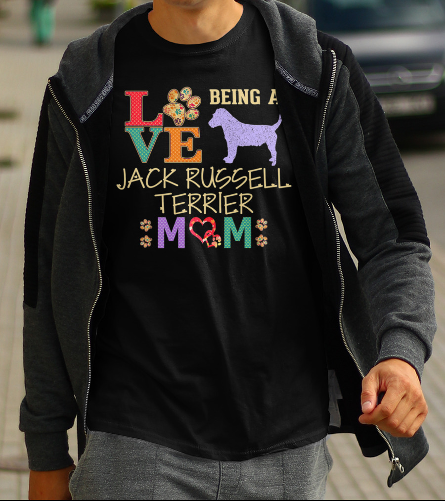 LOVE Being A Jack Russell Terrier Mom Jack Russell Terrier T-Shirt