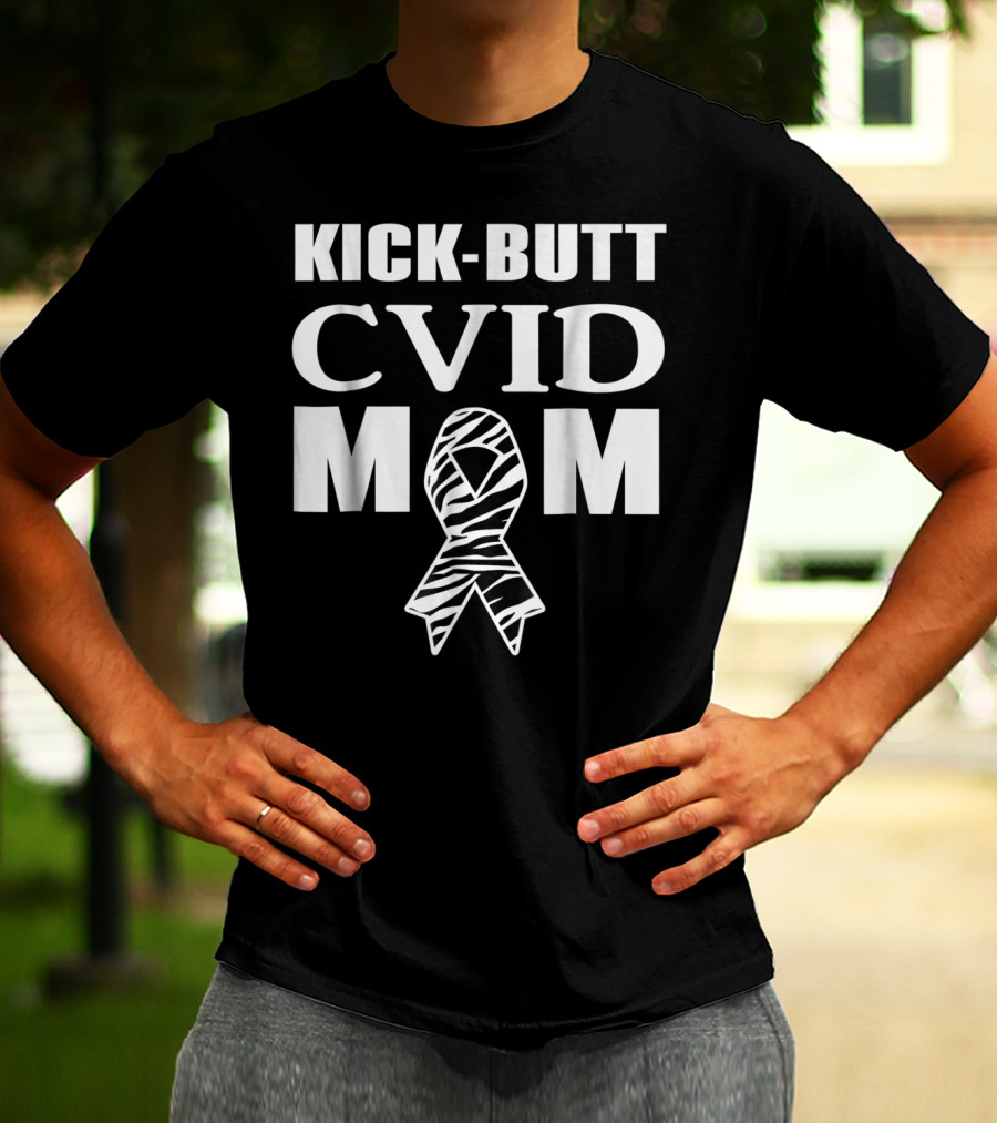 Kick-Butt CVID Mom Zebra Awareness T-Shirt