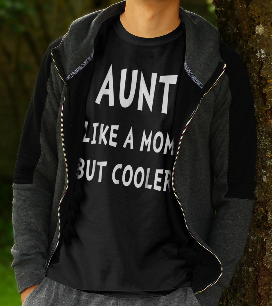 Aunt Like A Mom But Cooler T-Shirt