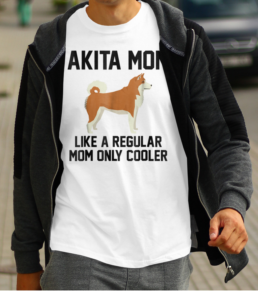 AKITA MOM LIKE A REGULAR MOM ONLY COOLER T-Shirt