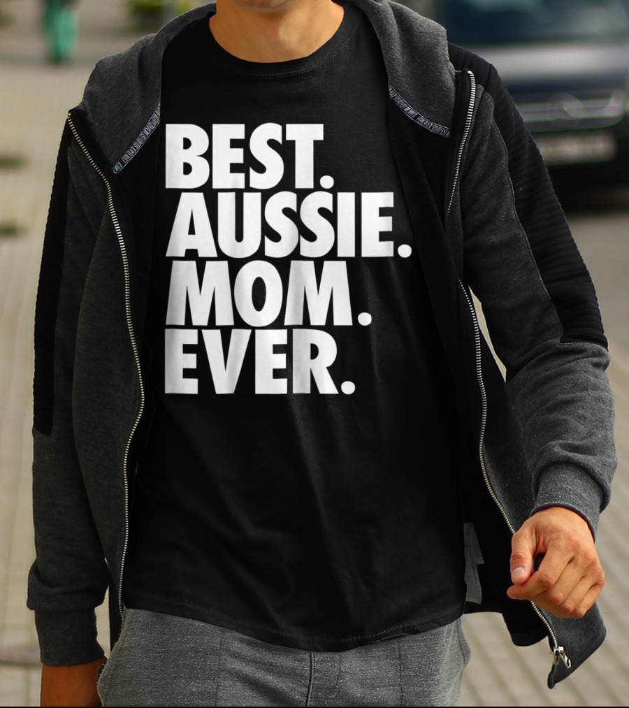 Best Aussie Mom Ever T-Shirt