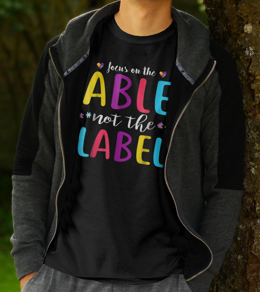 Focus On The Able Not The Label Autism Awareness Mom Dad55 T-Shirt