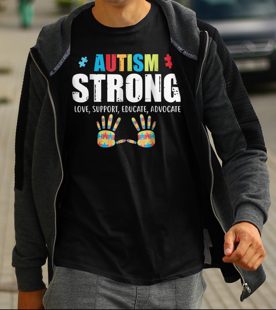 Autism Strong Love Support Educate Advocate Puzzle Hands T-Shirt