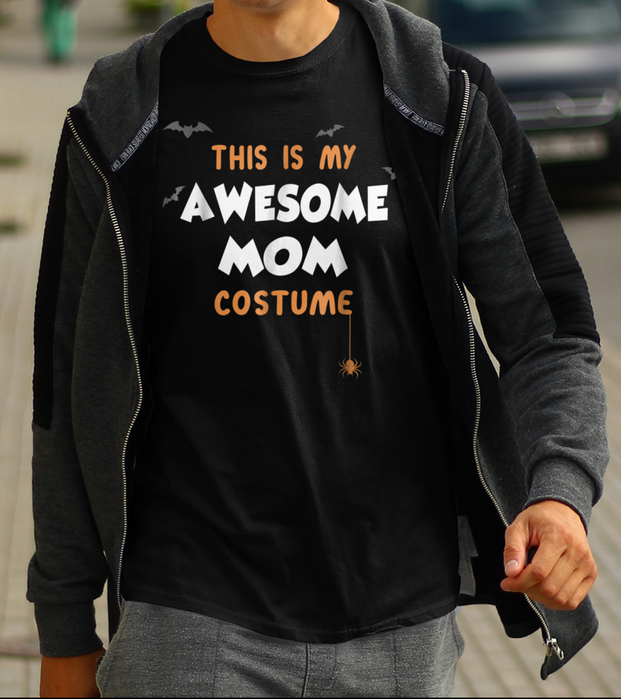 This Is My Awesome Mom Costume Funny Cute Halloween Best T48 T-Shirt