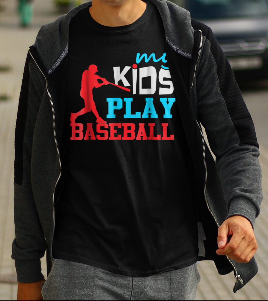 Baseball Parent My Kids Play Baseball T-Shirt