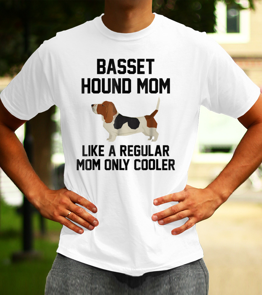 Basset Hound Mom Like A Regular Mom Only Cooler T-Shirt