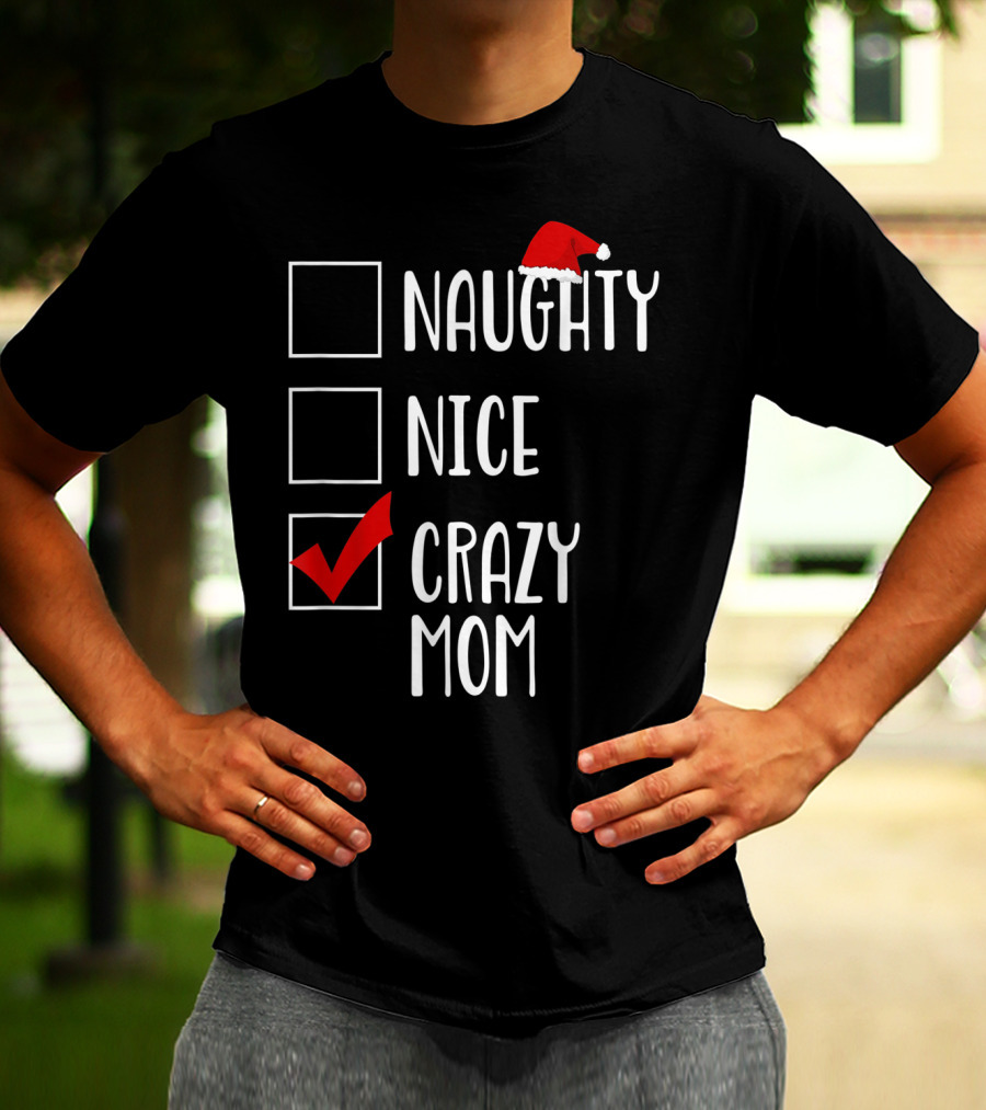 BDAZ Funny Crazy Mom Christmas Naughty Nice Santa Hat Checkmark 18 T-Shirt