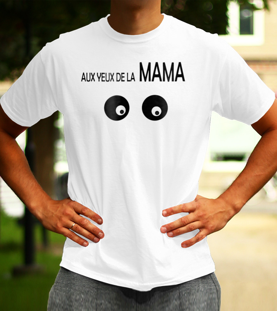 Aux Yeux De La Mama Eyes T-Shirt