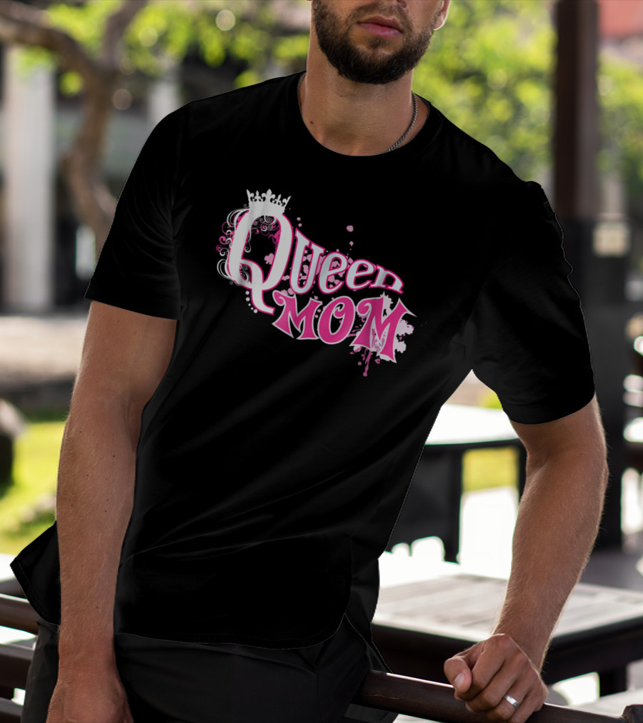 Queen Mom Beautiful Cute Trendy T-Shirt