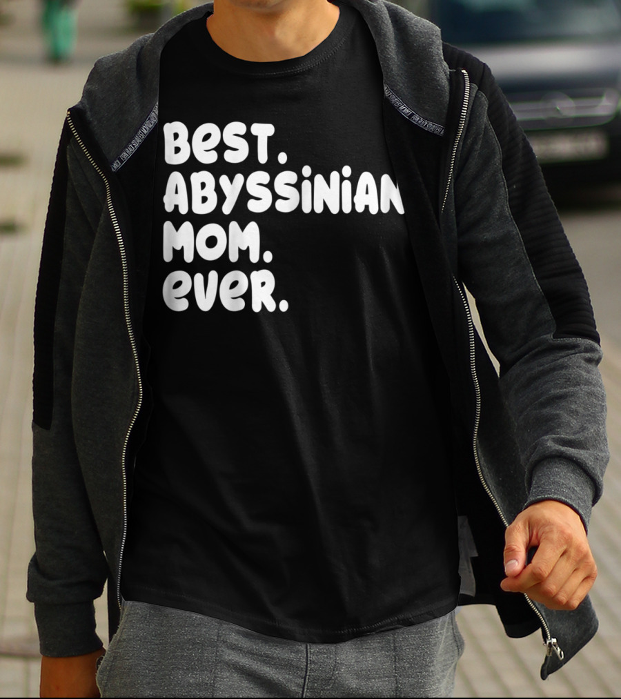 Best Abyssinian Mom Ever T-Shirt
